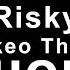Saweetie Risky Ft Drakeo The Ruler 1 HOUR LOOP