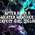 After Dark X Sweater Weather X Perfect Girl Slowed
