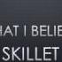 Skillet What I Believe