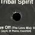 Tribal Spirit Rave Off The Love Mix